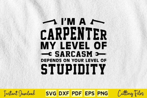 Funny Carpenter Sarcasm Design Review