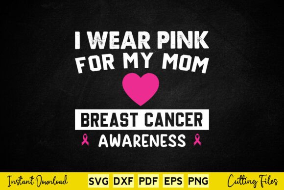 Review: I Wear Pink for My Mom Breast Cancer Design
