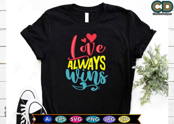 Reviewing LOVE ALWAYS WINS Valentine’s Day T-shi for Embroidery