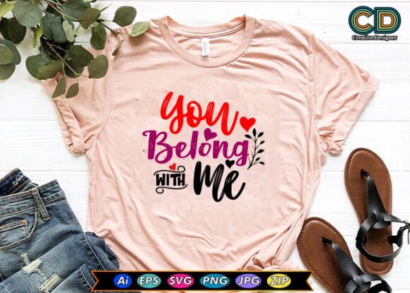 YOU BELONG with ME Valentine T-shirt Review